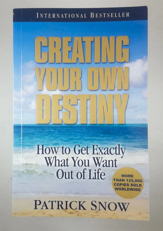 CREATING YOUR OWN DESTINY, Patrick Snow