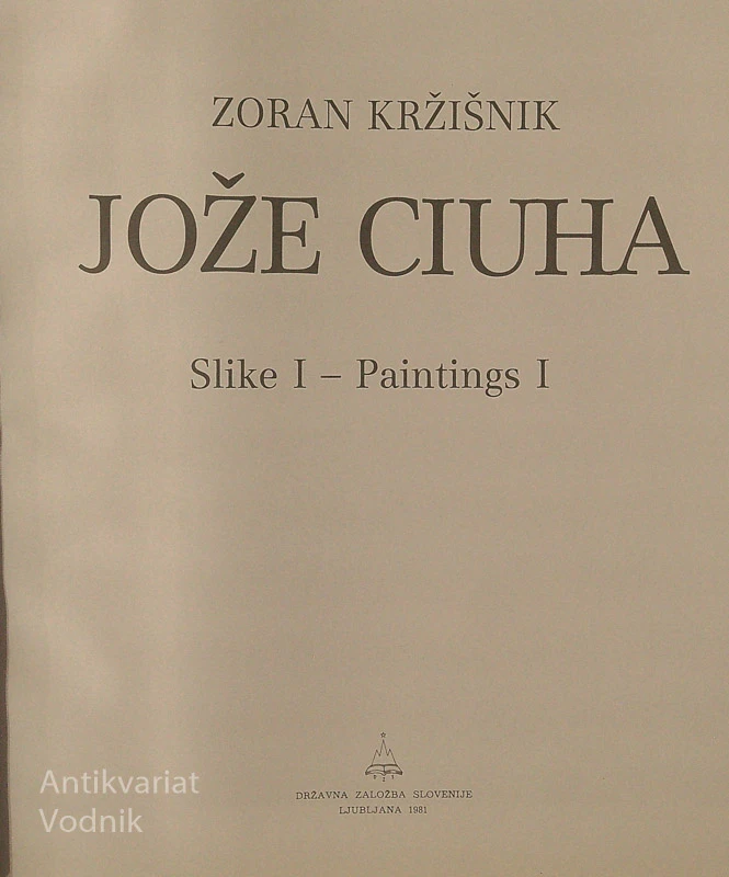 JOŽE CIUHA; SLIKE I, Zoran Kržišnik