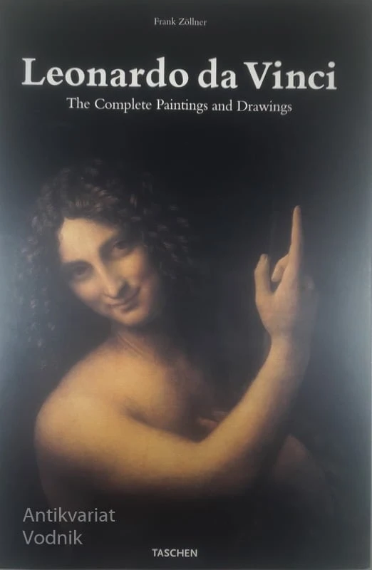 LEONARDO DA VINCI, THE COMPLETE PAINTINGS AND DRAWINGS, Frank Zöllner