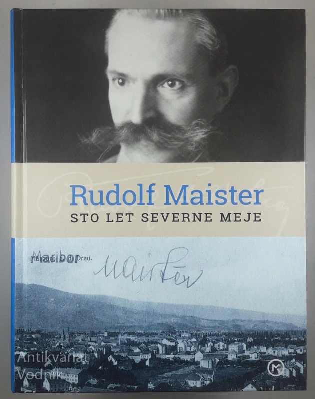 STO LET SEVERNE MEJE, Rudolf Maister
