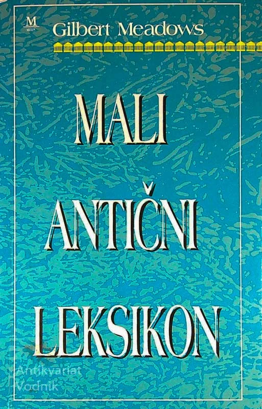 MALI ANTIČNI LEKSIKON, Gilbert Meadows