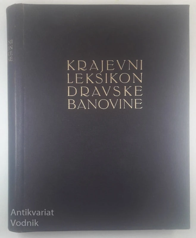 KRAJEVNI LEKSIKON DRAVSKE BANOVINE, več avtorjev