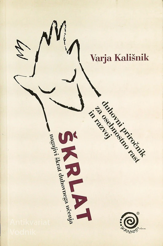 ŠKRLAT; DUHOVNI PRIROČNIK ZA OSEBNOSTNO RAST IN RAZVOJ, Varja Kališnik