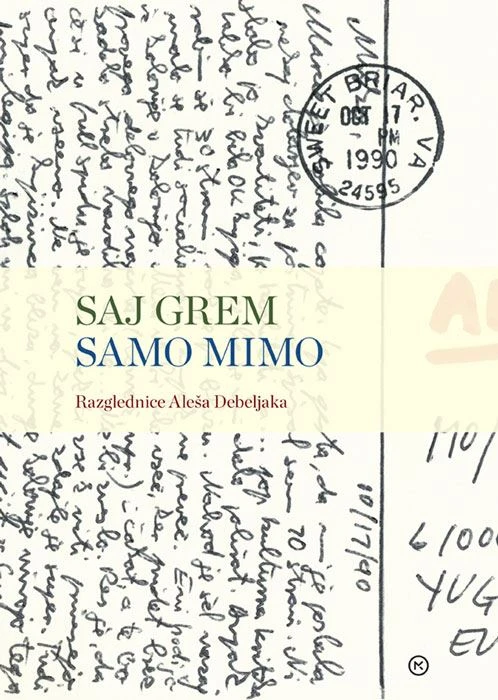 SAJ GREM SAMO MIMO: Razglednice Aleša Debeljaka, Erica Johnson Debeljak