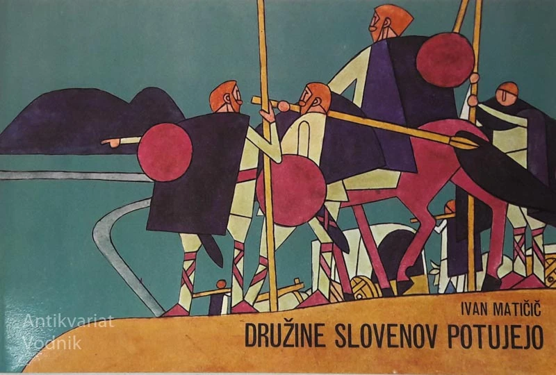 DRUŽINE SLOVENOV POTUJEJO, Ivan Matičič, Ilustr. Ivan Seljak