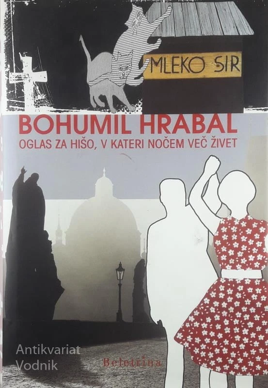 OGLAS ZA HIŠO V KATEREM NOČEM ŽIVETI, Bohumil Hrabal