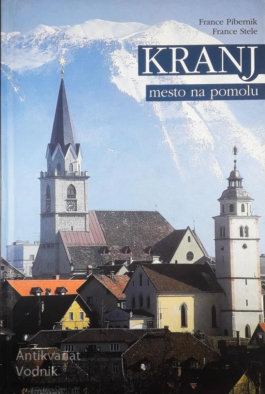 KRANJ; MESTO NA POMOLU, France Pibernik in France Stele