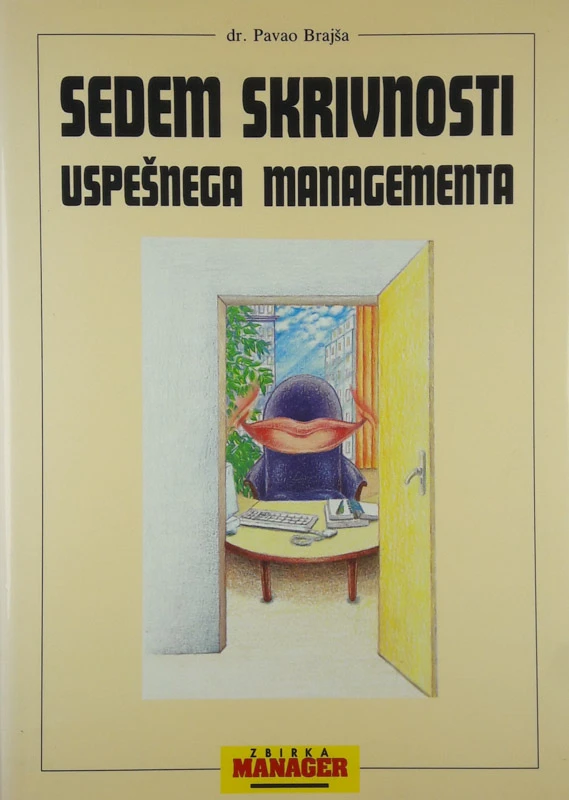 SEDEM SKRIVNOSTI USPEŠNEGA MANAGEMENTA, Pavao Brajša