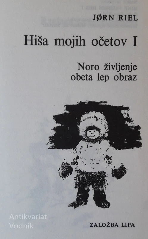 HIŠA MOJIH OČETOV, Jorn Riel. I., II. in III. del