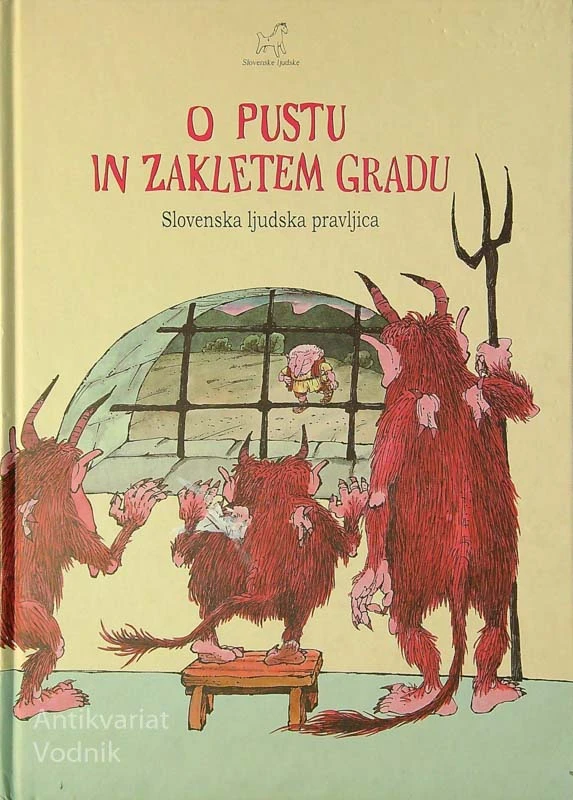 O PUSTU IN ZAKLETEM GRADU; SLOVENSKA LJUDSKA PRAVLJICA
