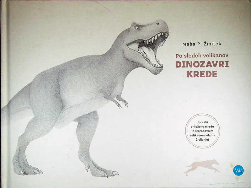 PO SLEDEH VELIKANOV: DINOZAVRI KREDE, Maša P. Žmitek