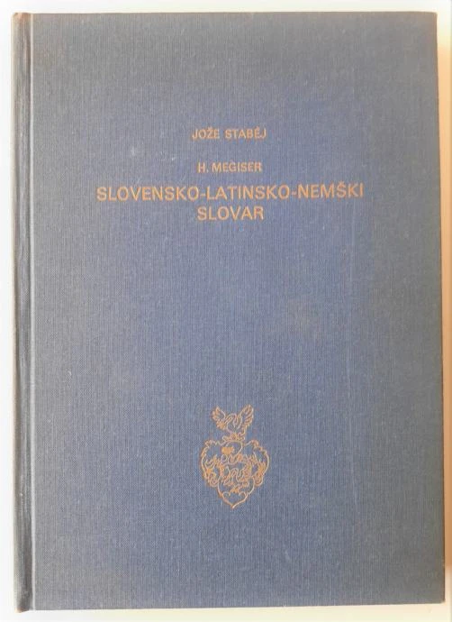 SLOVENSKO – LATINSKO – NEMŠKI SLOVAR, Jože Stabej
