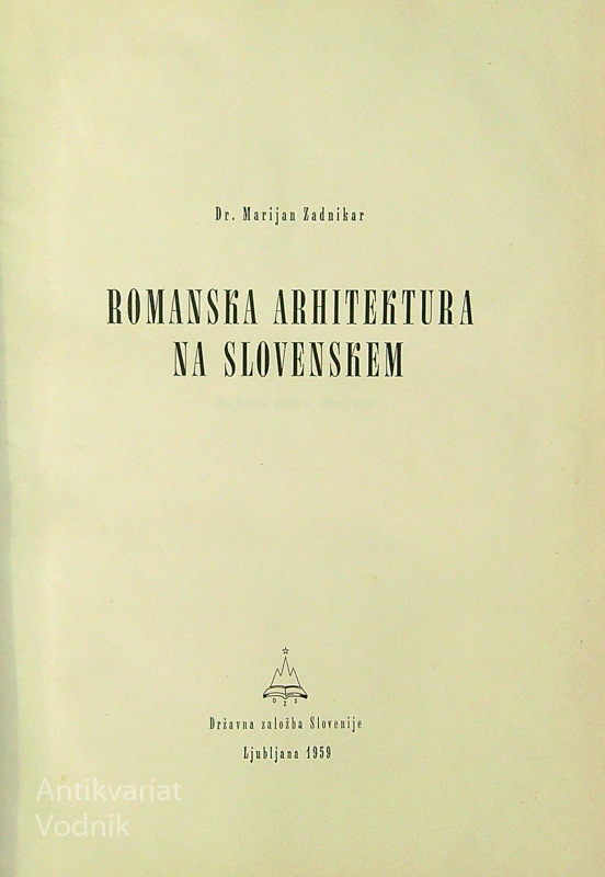ROMANSKA ARHITEKTURA NA SLOVENSKEM, Dr. Marjan Zadnikar