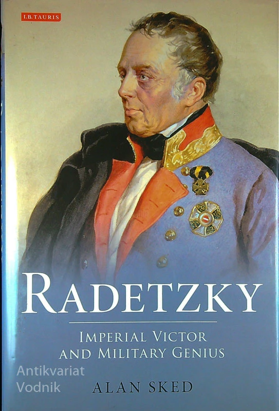 RADETZKY; IMPERIAL VICTOR AND MILITARY GENIUS, Alan Sked