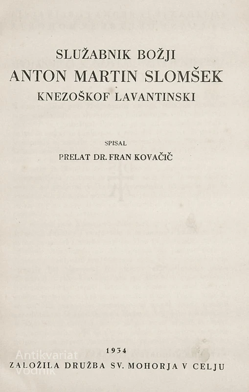 SLUŽABNIK BOŽJI ANTON MARTIN SLOMŠEK, Dr. Fran Kovačič