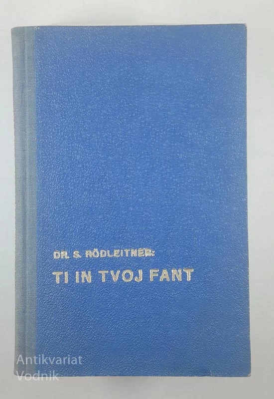 TI IN TVOJ FANT, Dr. S. Rodleitner