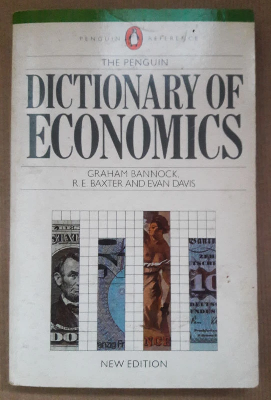 THE PENGUIN DICTIONARY OF ECONOMICS, Graham Banock, R. E. Baxter and Davis