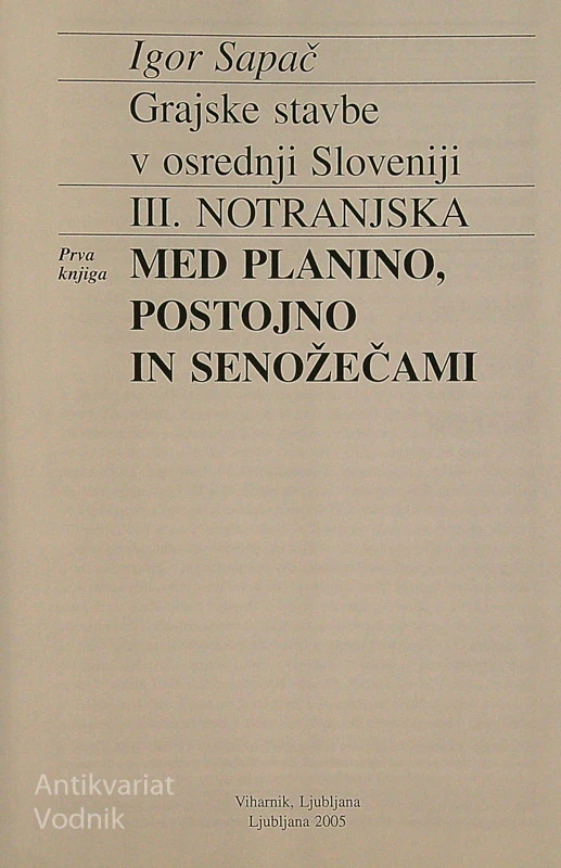 MED PLANINO, POSTOJNO IN SENOŽEČAMI; GRADOVI IN DVORCI, Igor Sapač