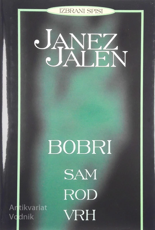 BOBRI: SAM, ROD, VRH, Janez Jalen