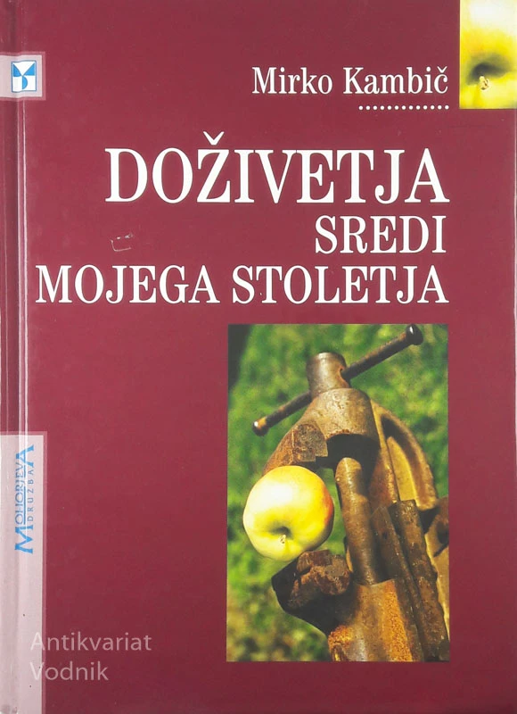 DOŽIVETJE SREDI MOJEGA STOLETJA,  Mirko Kambič