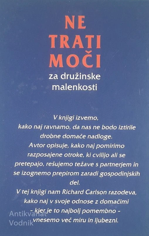 NE TRATI MOČI ZA DRUŽINSKE MALENKOSTI, Richard Carlson
