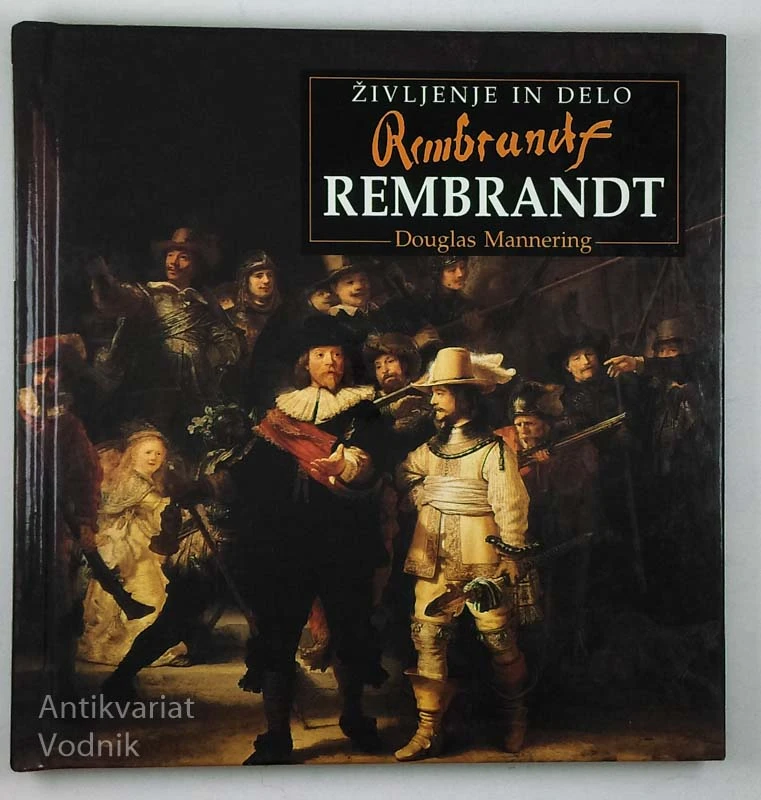 ŽIVLJENJE IN DELO: REMBRANDT, Douglas Mannering