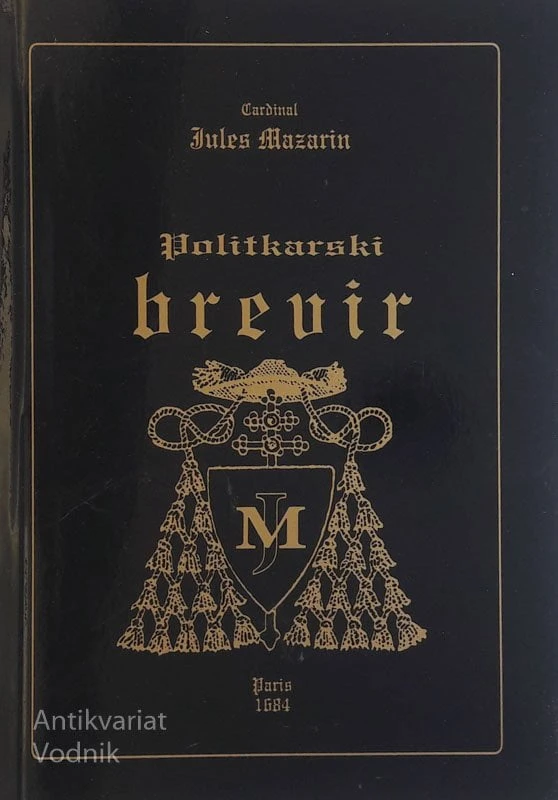 POLITKARSKI BREVIR, priročnik za človeško samozaščito, kardinal Jules Mazarin