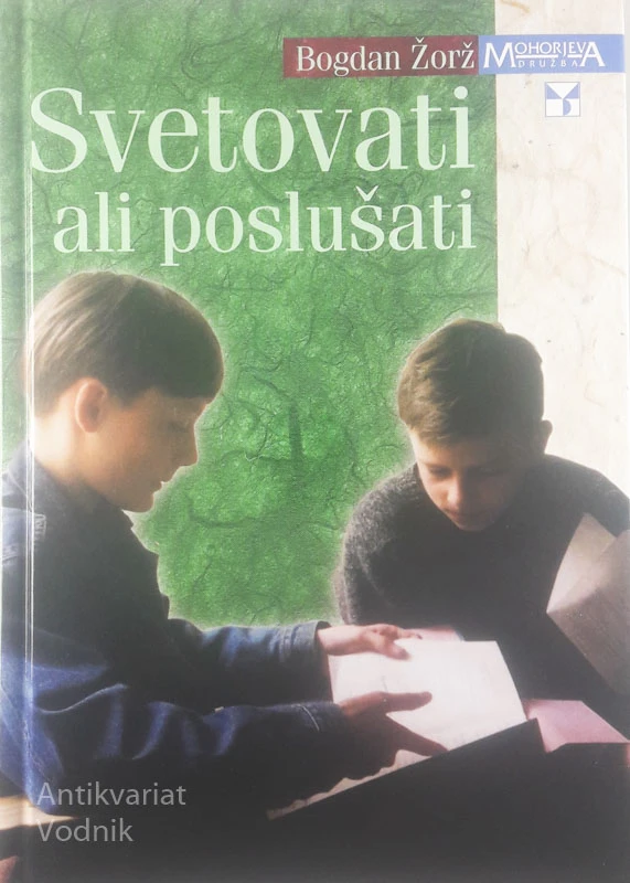 SVETOVATI ALI POSLUŠATI, Bogdan Žorž