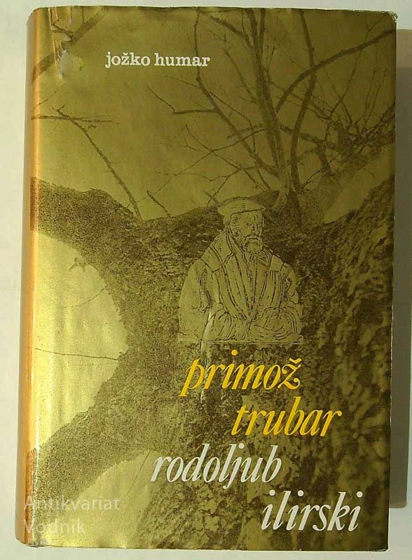 PRIMOŽ TRUBAR RODOLJUB ILIRSKI, Jožko Humar