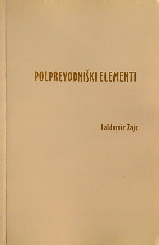 POLPREVODNIŠKI ELEMENTI, Baldomir Zajc
