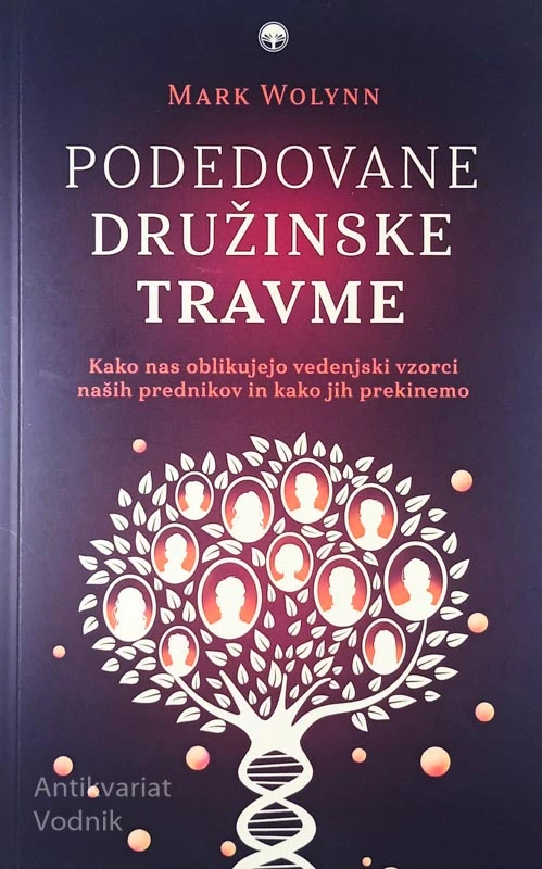 PODEDOVANE DRUŽINSKE TRAVME, Mark Wolynn