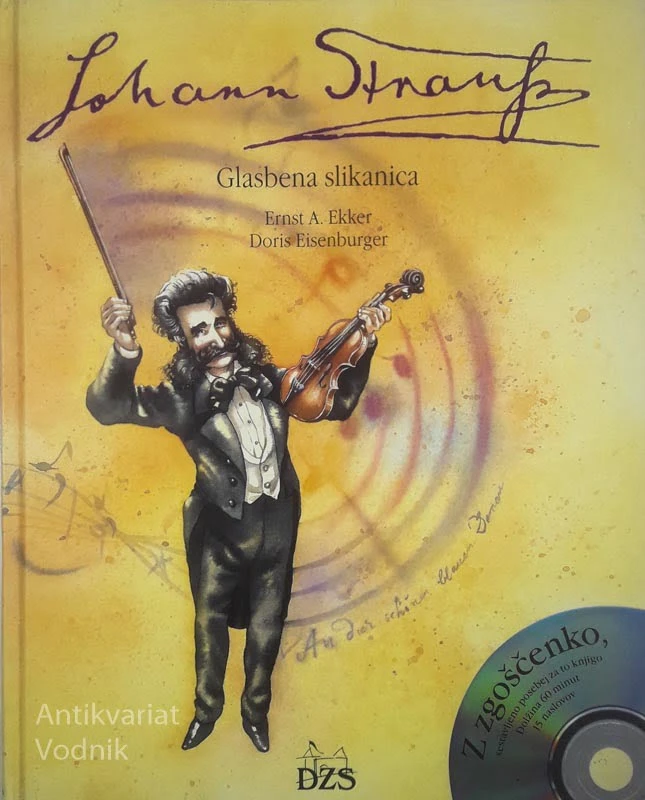 JOHANN STRAUß; GLASBENA SLIKANICA, Ernst A. Ekker in Doris Eisenburg