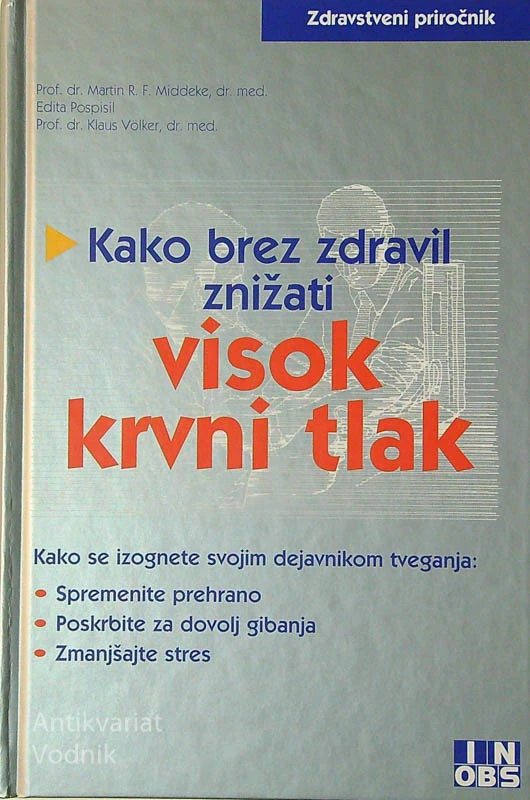KAKO BREZ ZDRAVIL ZNIŽATI VISOK KRVNI TLAK, več avtorjev