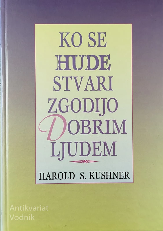 KO SE HUDE STVARI ZGODIJO DOBRIM LJUDEM, Harold S. Kushner