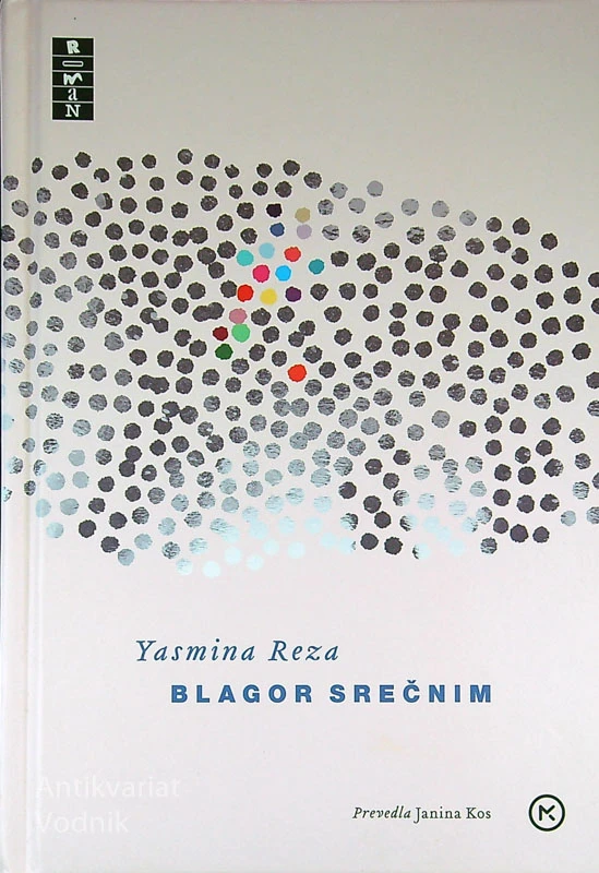 BLAGOR SREČNIM, Yasmina Reza