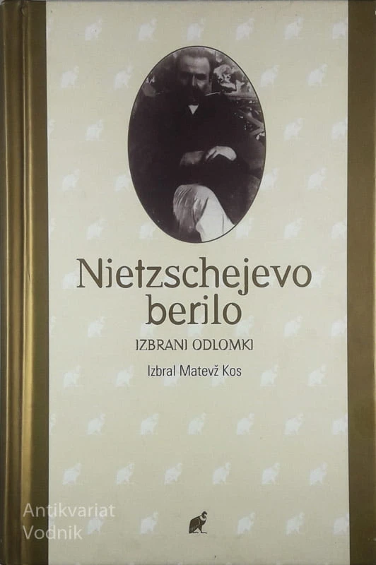 NIETZSCHEJEVO BERILO; IZBRANI ODLOMKI, izbral Matevž Kos