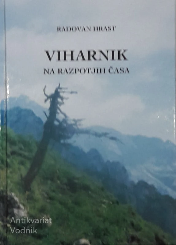 VIHARNIK NA RAZPOTJIH ČASA, Radovan Hrast