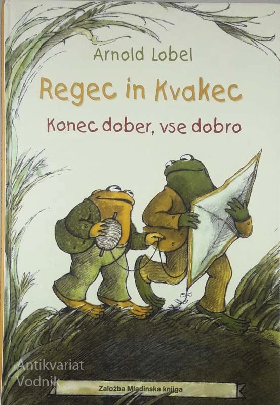 REGEC IN KVAKEC; KONEC DOBER VSE DOBRO, Arnold Lobel