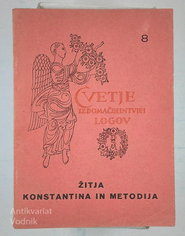CVETJE IZ DOMAČIH IN TUJIH LOGOV: Žitja, Konstantina, Metodija