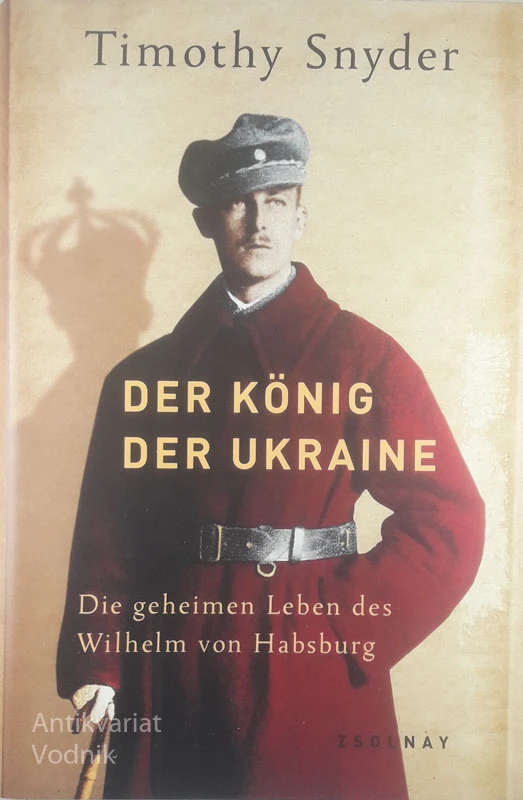 DER KÖNIG DER UKRAINE, Timothy Snyder