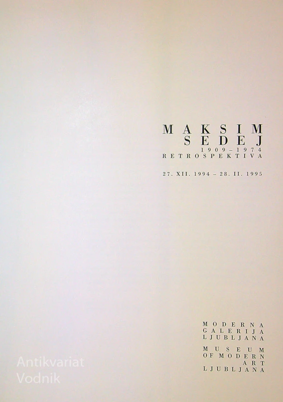 MAKSIM SEDEJ 1909-1974; Retrospektiva
