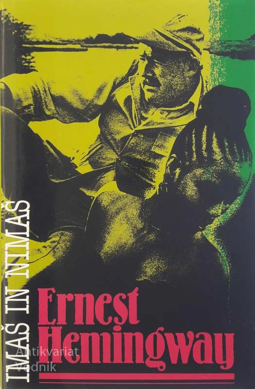 IMAŠ IN NIMAŠ, Ernest Hemigway
