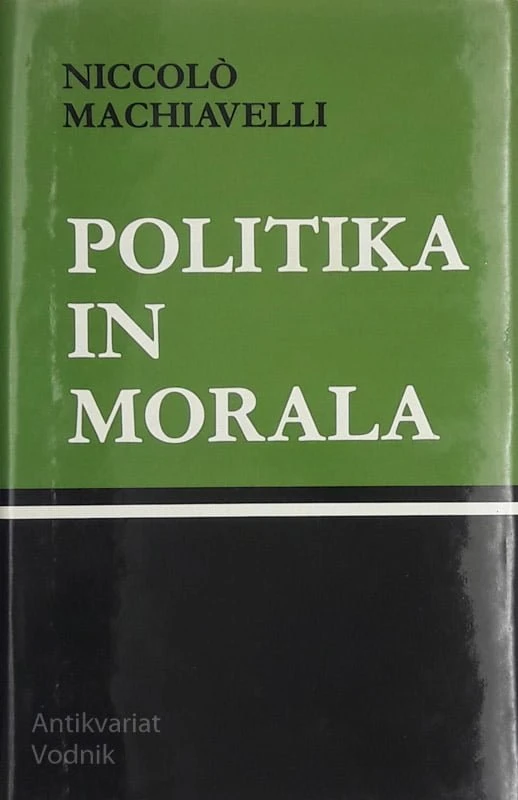 Niccolo Machiavelli POLITIKA IN MORALA