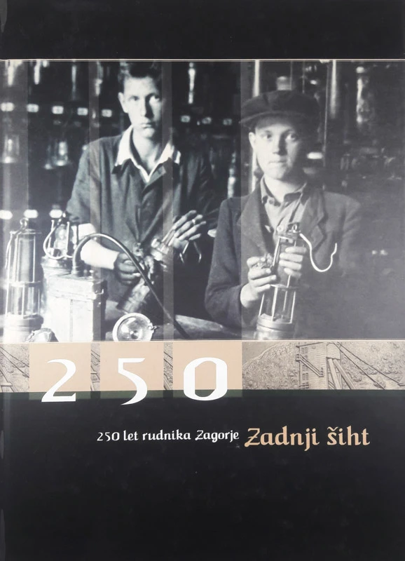 250 LET RUDNIKA ZAGORJE: ZADNJI ŠIHT