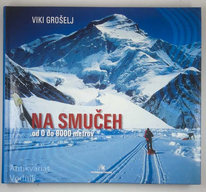 NA SMUČEH OD 0 DO 8000 METROV, Viki Grošelj