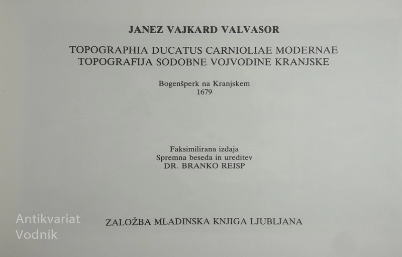 JANEZ VAJKAD VALVASOR: TOPOGRAFIJA SODOBNE VOJVODINE KRANJSKE