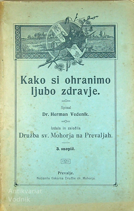 KAKO SI OHRANIMO LJUBO ZDRAVJE, Dr. Herman Vedenik (3. snopič)