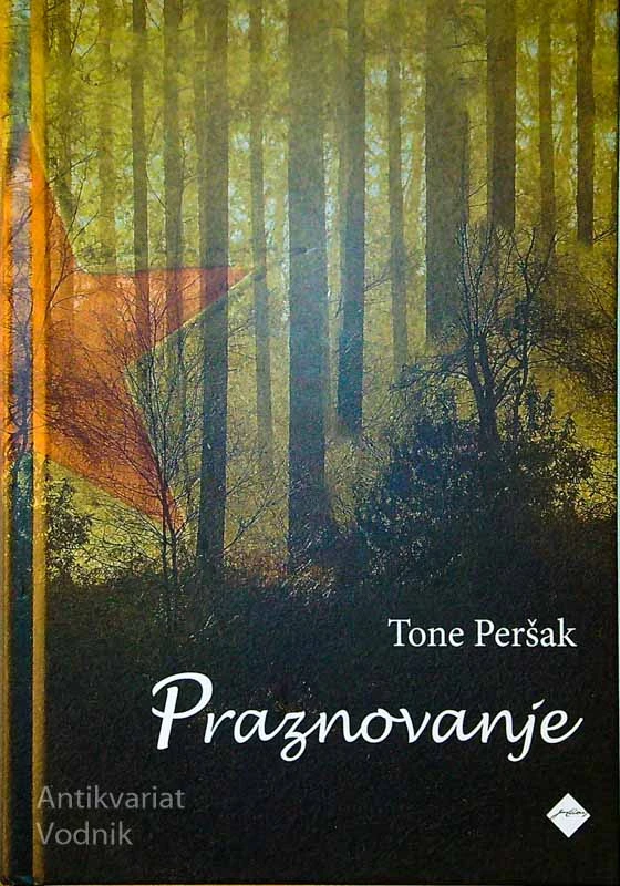 PRAZNOVANJE, Tone Peršak