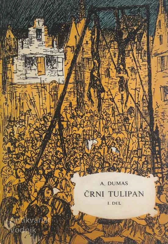 ČRNI TULIPAN, 1. in 2. del, A. Dumas