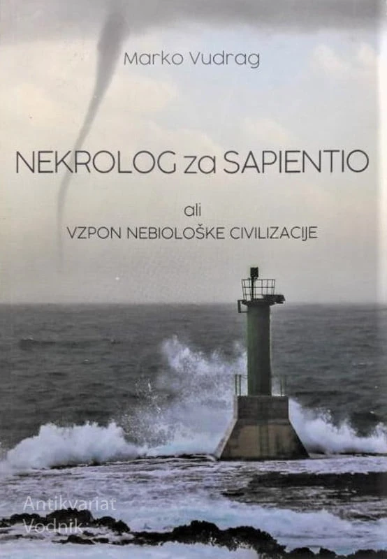NEKROLOG ZA SAPIENTINO ALI VZPON NEBIOLOŠKE CIVILIZACIJE, M. Vudrag